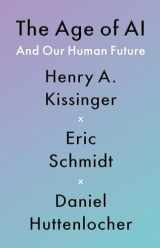 9780316273800-0316273805-The Age of AI: And Our Human Future
