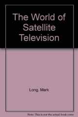 9780913990452-0913990450-The world of satellite television