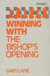 9780805026368-0805026363-Winning With the Bishop's Opening (Batsford Chess Library)