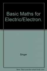 9780070575424-0070575428-Basic Mathematics for Electricity and Electronics. by Singer
