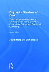 9780415639736-0415639735-Beyond a Shadow of a Diet: The Comprehensive Guide to Treating Binge Eating Disorder, Compulsive Eating, and Emotional Overeating