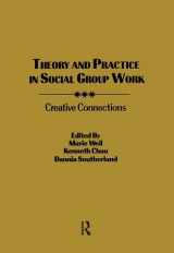 9781560240969-1560240962-Theory and Practice in Social Group Work: Creative Connections (Supplement #4 to Social Work with Groups)