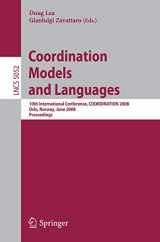 9783540682646-3540682643-Coordination Models and Languages: 10th International Conference, COORDINATION 2008, Oslo, Norway, June 4-6, 2008, Proceedings (Lecture Notes in Computer Science, 5052)