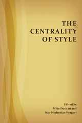 9781602354227-1602354227-The Centrality of Style (Perspectives on Writing)