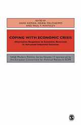 9780803981195-0803981198-Coping with the Economic Crisis: Alternative Responses to Economic Recession in Advanced Industrial Societies (SAGE Modern Politics series)