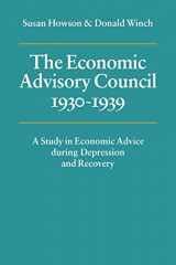 9780521057578-0521057574-The Economic Advisory Council, 1930–1939: A Study in Economic Advice during Depression and Recovery