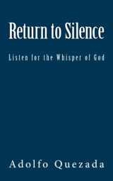 9781974470716-1974470717-Return to Silence: Listen for the Whisper of God