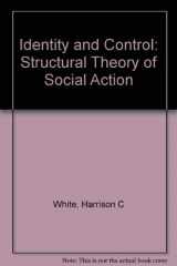 9780691043043-0691043043-Identity and Control: A Structural Theory of Social Action