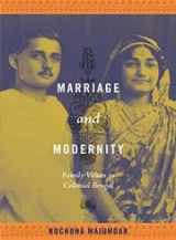 9780822344629-0822344629-Marriage and Modernity: Family Values in Colonial Bengal
