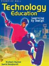 9780130363534-0130363537-Technology Education: Learning by Design
