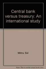 9780819103055-0819103055-Central bank versus treasury: An international study