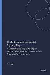 9789042016521-9042016523-Cyclic Form and the English Mystery Plays: A Comparative Study of the English Biblical Cycles and Their Continental and Iconographic Counterparts ... and Early Renaissance Theatre and Drama, 7)