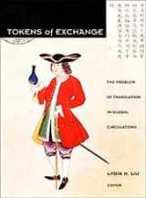 9780822324010-0822324016-Tokens of Exchange: The Problem of Translation in Global Circulations (Post-Contemporary Interventions)
