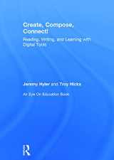 9780415734707-0415734703-Create, Compose, Connect!: Reading, Writing, and Learning with Digital Tools (Eye on Education Books)