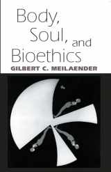 9780268021535-0268021538-Body, Soul, and Bioethics