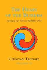 9781590307663-1590307666-The Heart of the Buddha: Entering the Tibetan Buddhist Path (Shambhala Classics)