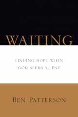9780830812967-0830812962-Waiting: Finding Hope When God Seems Silent (Saltshaker Books)
