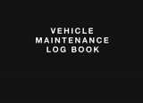 9781700567819-1700567810-Vehicle Maintenance Log Book: Simple Vehicle Repair and Maintenance Book