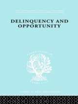 9780415176637-0415176638-Delinquency and Opportunity: A Study of Delinquent Gangs (International Library of Sociology)