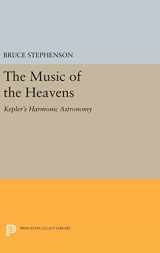 9780691634821-0691634823-The Music of the Heavens: Kepler's Harmonic Astronomy (Princeton Legacy Library, 228)