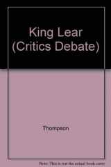 9780391034532-0391034537-King Lear (Critics Debate)