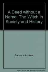 9781859730485-1859730485-A Deed Without a Name: The Witch in Society and History