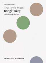 9781999853914-1999853911-Bridget Riley: The Eye's Mind: Collected Writings, 1965–2019