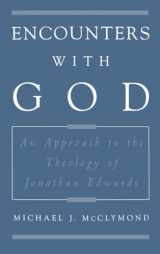 9780195118223-0195118227-Encounters with God: An Approach to the Theology of Jonathan Edwards (Religion in America)