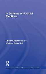 9780415991322-0415991323-In Defense of Judicial Elections (Controversies in Electoral Democracy and Representation)