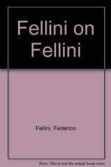 9780440525318-0440525314-Fellini On Fellini. 1977. Paper.