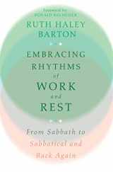 9781514002636-1514002639-Embracing Rhythms of Work and Rest: From Sabbath to Sabbatical and Back Again (Transforming Resources)