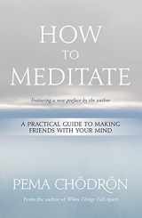 9781683648420-1683648420-How to Meditate: A Practical Guide to Making Friends with Your Mind