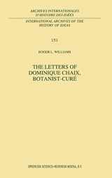 9780792346159-0792346157-The Letters of Dominique Chaix, Botanist-Curé (International Archives of the History of Ideas Archives internationales d'histoire des idées)