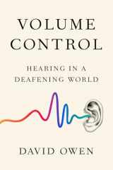 9780525534228-0525534229-Volume Control: Hearing in a Deafening World