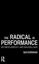 9780415186674-0415186676-The Radical in Performance: Between Brecht and Baudrillard
