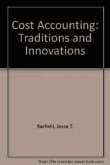 9780314774743-0314774742-Cost accounting: Traditions and innovations