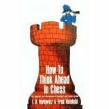 9780671211387-0671211382-How to Think Ahead in Chess: The Methods and Techniques of Planning Your Entire Game (Fireside Chess Library)