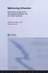 9780415189644-0415189640-Splintering Urbanism: Networked Infrastructures, Technological Mobilities and the Urban Condition