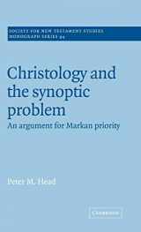 9780521584883-0521584884-Christology and the Synoptic Problem: An Argument for Markan Priority (Society for New Testament Studies Monograph Series, Series Number 94)