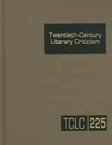 9781414438665-1414438664-Twentieth-Century Literary Criticism: Excerpts from Criticism of the Works of Novelists, Poets, Playwrights, Short Story Writers, & Other Creative ... (Twentieth-Century Literary Criticism, 225)