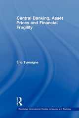 9780415781190-0415781191-Central Banking, Asset Prices and Financial Fragility (Routledge International Studies in Money and Banking)