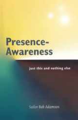 9781797456645-1797456644-Presence- Awareness: just this nothing else