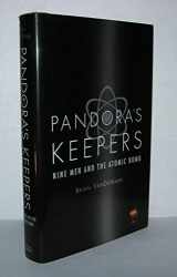 9780316738330-0316738336-Pandora's Keepers: Nine Men and the Atomic Bomb