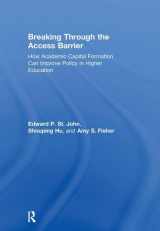 9780415800327-0415800323-Breaking Through the Access Barrier: How Academic Capital Formation Can Improve Policy in Higher Education
