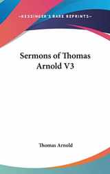 9780548034644-0548034648-Sermons of Thomas Arnold V3