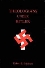 9780300029260-0300029268-Theologians Under Hitler: Gerhard Kittel, Paul Althaus, and Emanuel Hirsch
