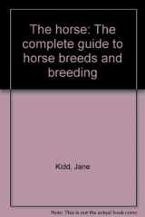 9780681454583-068145458X-The horse: The complete guide to horse breeds and breeding