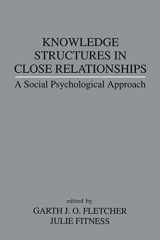 9780805814323-0805814329-Knowledge Structures in Close Relationships: A Social Psychological Approach