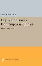9780691640419-0691640416-Lay Buddhism in Contemporary Japan: Reiyukai Kyodan (Princeton Legacy Library, 707)