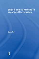 9780415967648-0415967643-Ellipsis and wa-marking in Japanese Conversation (Outstanding Dissertations in Linguistics)